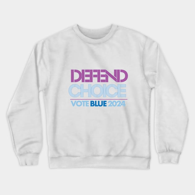 Defend Choice: Vote Blue 2024 Crewneck Sweatshirt by Stonework Design Studio